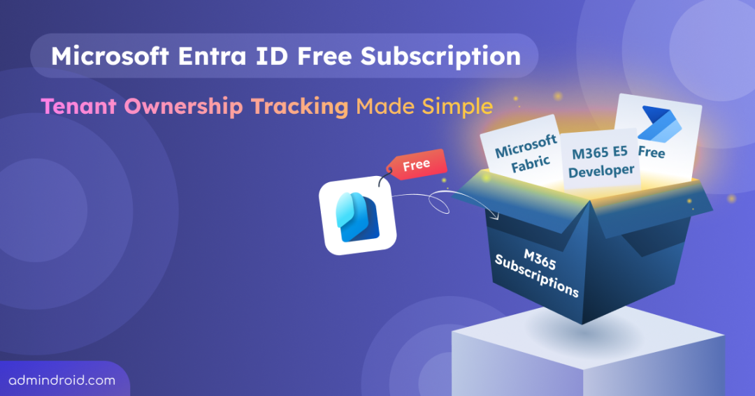 Microsoft Entra ID Free Subscription: A New Way to Track Tenant Ownership Securely 