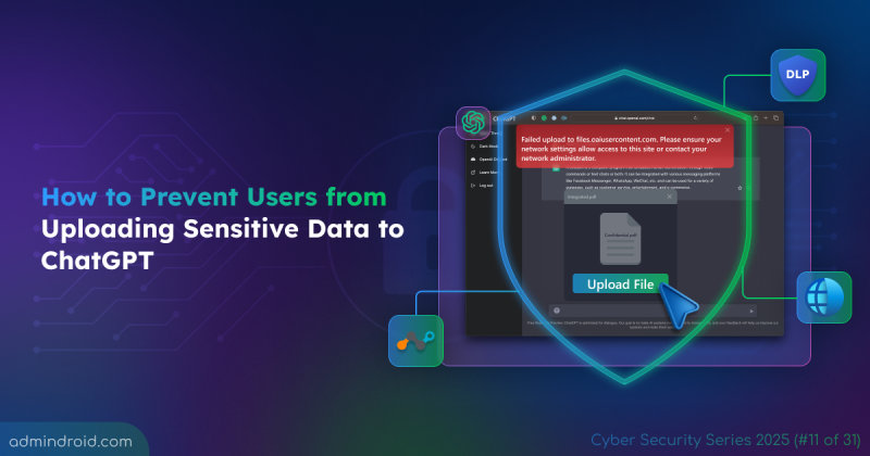 How to Prevent Users from Uploading Sensitive Data to ChatGPT