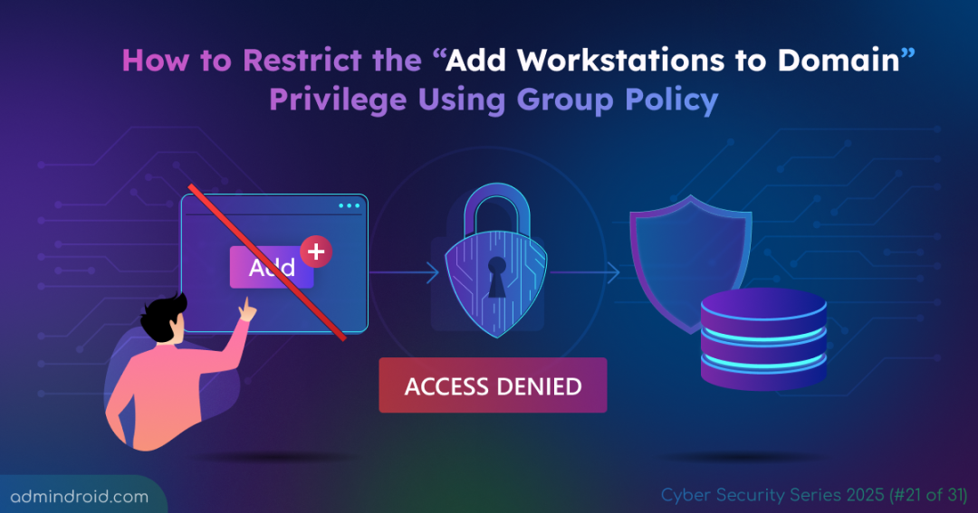 Prevent Users from Adding Computers to the Domain Using Group Policy 