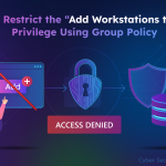 Prevent Users from Adding Computers to the Domain Using Group Policy 