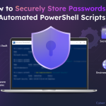 Best Methods to Securely Store Passwords for Automated PowerShell Scripts