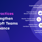 Best Practices to Strengthen Microsoft Teams Governance 