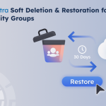 Microsoft Entra Adds Soft Deletion and Restoration for Cloud Security Groups 
