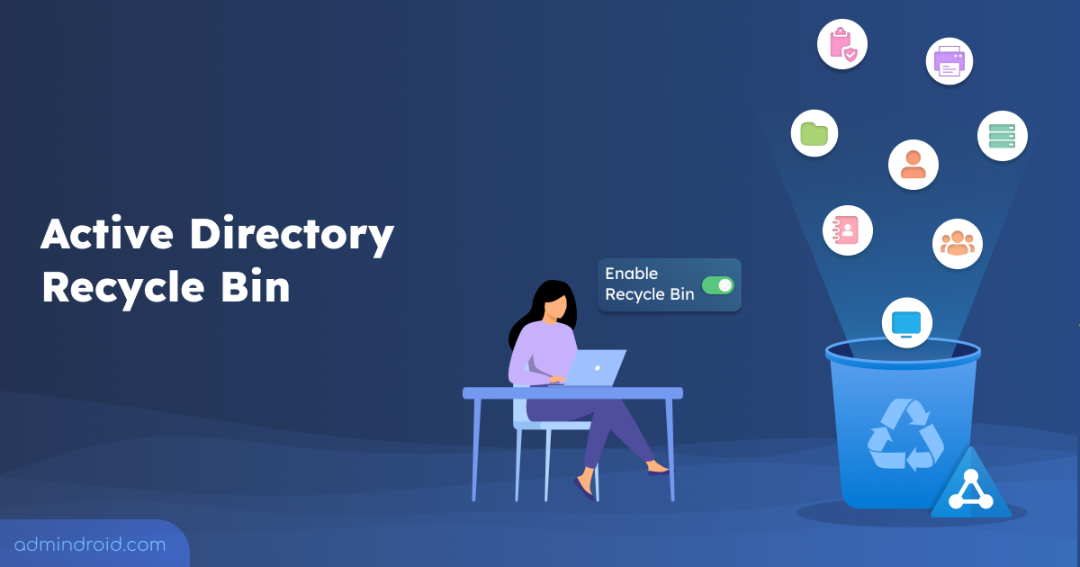 How to Configure the Active Directory Recycle Bin for Object Recovery