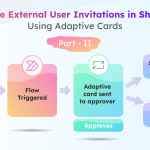 Automate External User Invitations Using Power Automate Adaptive Cards – Part 2 