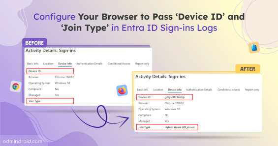 Configure Your Browser to Pass ‘Device ID’ and ‘Join Type’ in Entra ID Sign-ins Logs