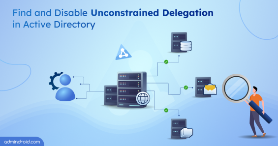 Find and Disable Unconstrained Delegation in Active Directory