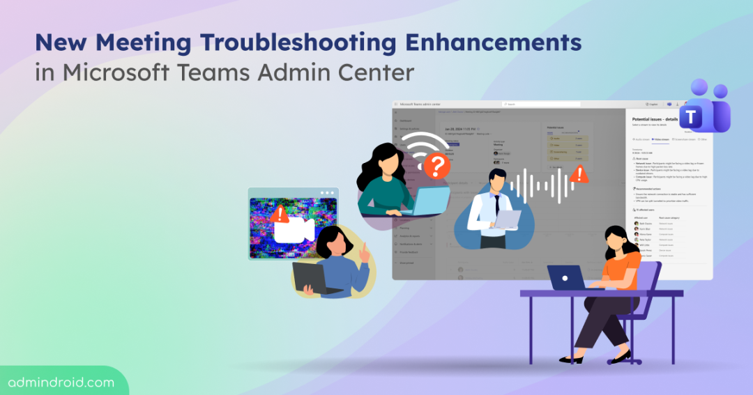 Enhanced Meetings and Calls Troubleshooting in Microsoft Teams Admin Center