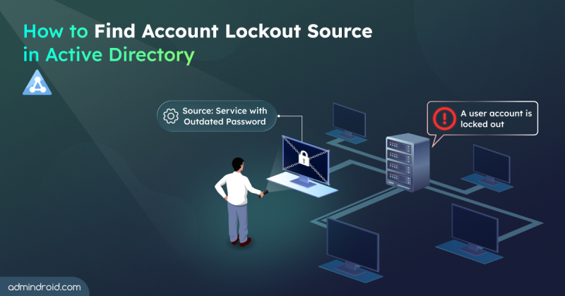 How to Find Account Lockout Source in Active Directory