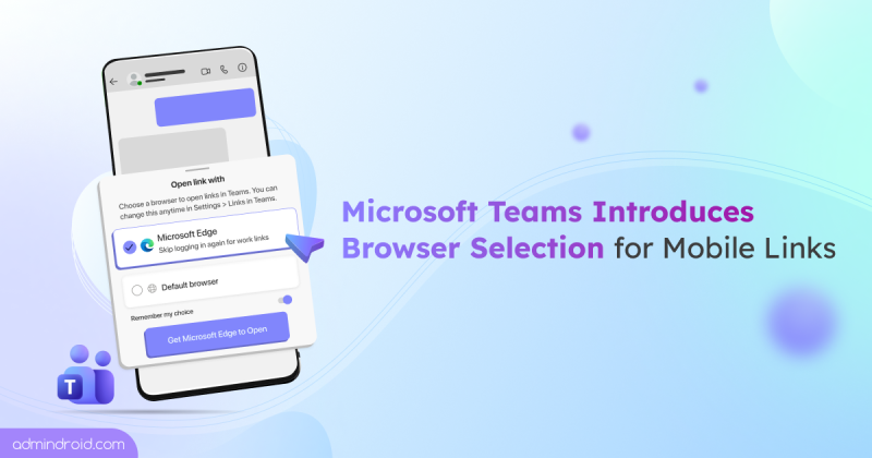 Microsoft Teams Introduces Browser Selection for Mobile Links