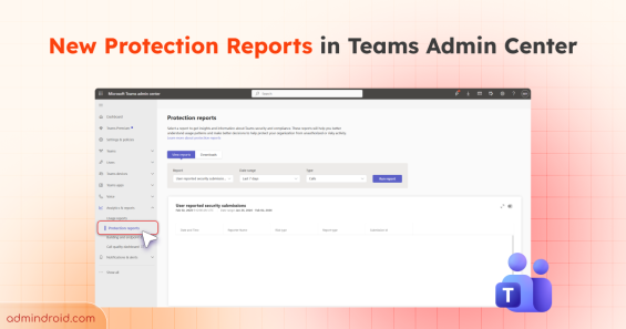 New Protection Reports in Teams Admin Center