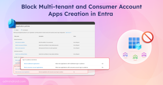 Block Multi-tenant and Consumer Account Apps Creation in Entra 