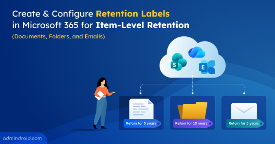 Create & Configure Retention Labels in Microsoft 365 for Item-Level Retention